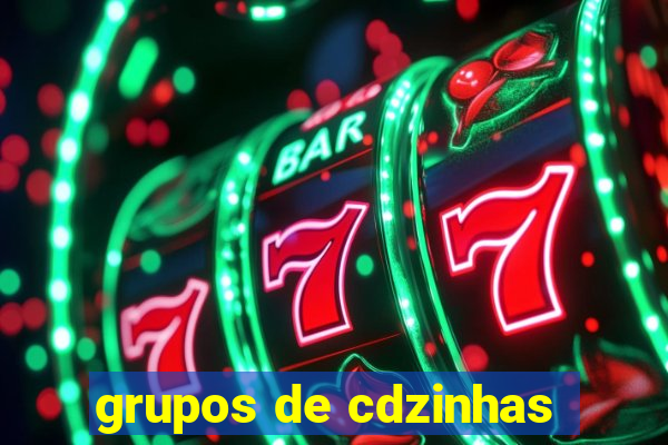grupos de cdzinhas